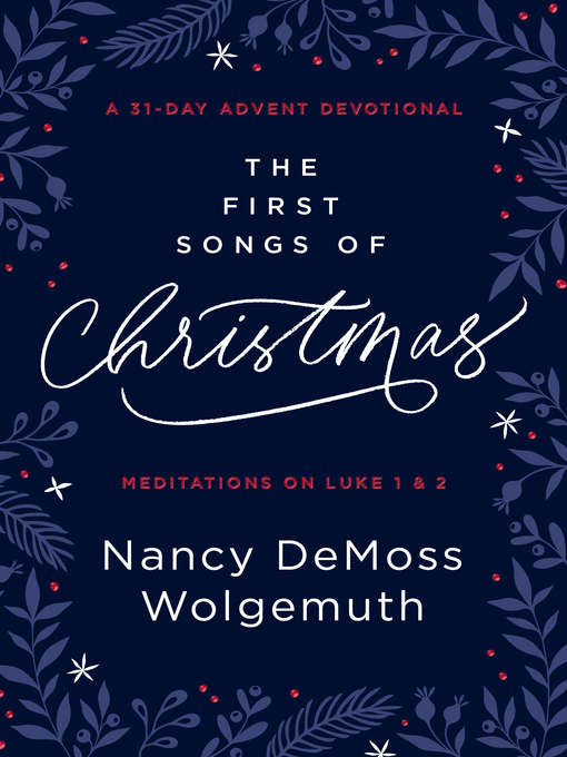 Title details for The First Songs of Christmas by Nancy DeMoss Wolgemuth - Wait list